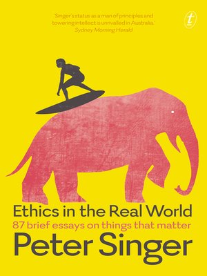 cover image of Ethics in the Real World: 87 Brief Essays on Things that Matter